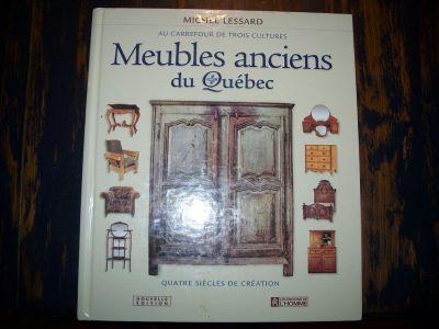 Meubles anciens du Quebec Michel Lessard 1