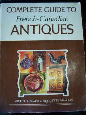 Complete guide to French-Canadian Antiques  1