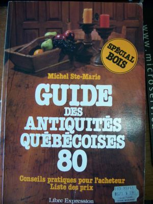 Guide des antiquités Québécoises de Michel Ste Marie 1