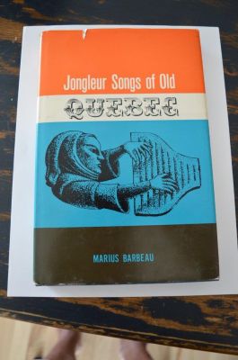 Jongleur Songs of Old Quebec  Marius Barbeau 1