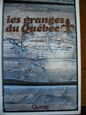 Les granges du Québec Robert-Lionel Seguin 1 Les granges du Québec Robert-Lionel Seguin 1