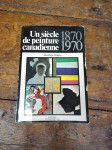 Un si&egrave;cle de peinture canadienne de 1870 &agrave; 19701