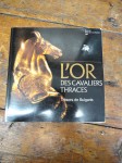 L'or des cavaliers Thraces, tr&eacute;sors de Bulgarie